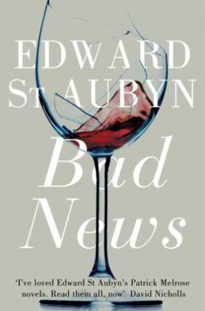 Bad News by Edward St Aubyn