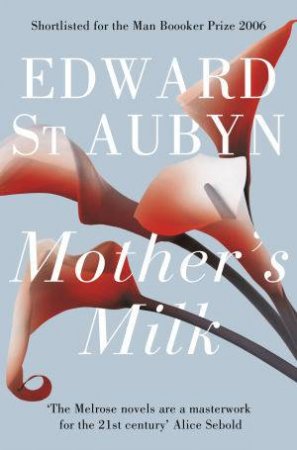 Mother's Milk by Edward St Aubyn