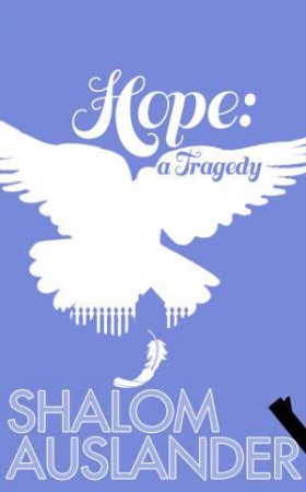 Hope: A Tragedy by Shalom Auslander