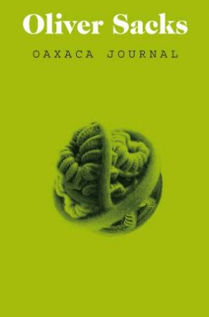 Oaxaca Journal by Oliver Sacks