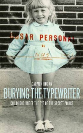 Burying the Typewriter by Carmen Bugan