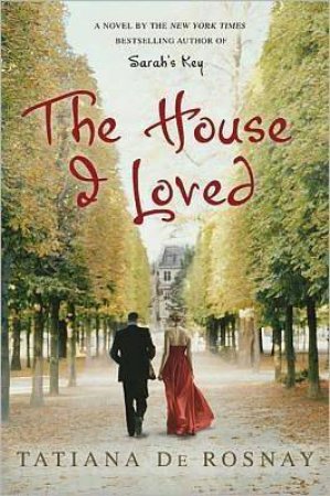 The House I Loved by Tatiana De Rosnay