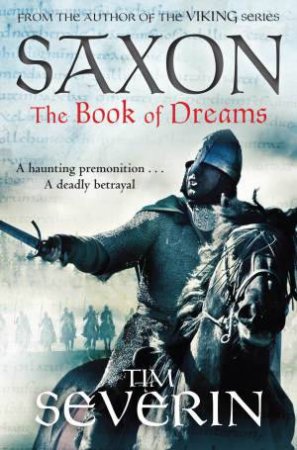 Saxon: The Book of Dreams by Tim Severin