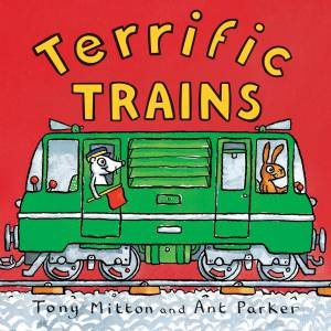 Amazing Machines: Terrific Trains by Tony Mitton