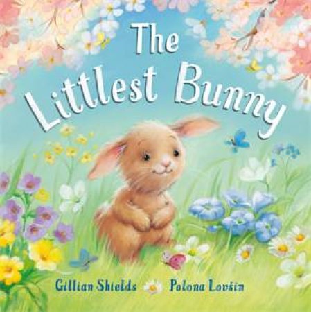 The Littlest Bunny by Gillian Shields