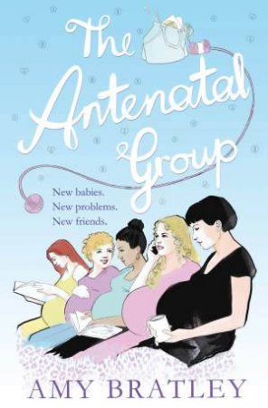 The Antenatal Group by Amy Bratley