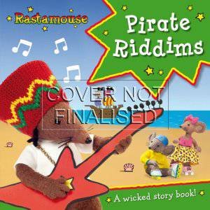 Rastamouse TV: Pirate Riddims by Genevieve Webster & Michael de Souza 