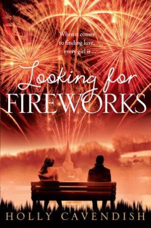 Looking for Fireworks by Holly Cavendish