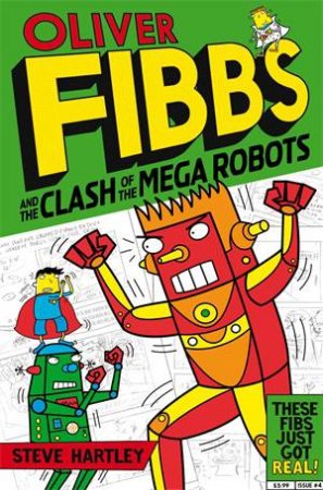 Oliver Fibba and The Clash of the Mega Robots by Steve Hartley