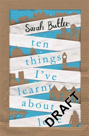 Ten Things I've Learnt About Love by Sarah Butler