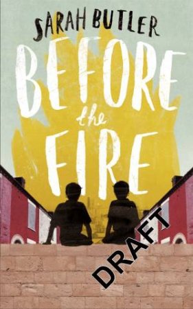 Before the Fire by Sarah Butler