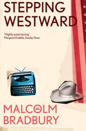 Stepping Westward by Malcolm Bradbury