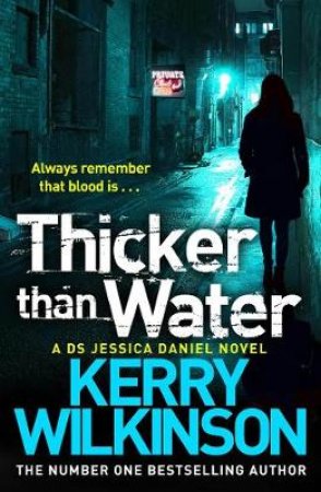 Thicker Than Water: Jessica Daniel 6 by Kerry Wilkinson