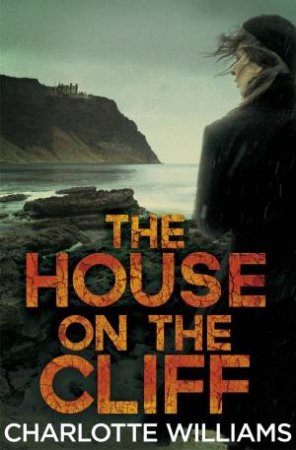 The House on the Cliff by Charlotte Williams