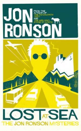 Lost at Sea: The Jon Ronson Mysteries by Jon Ronson