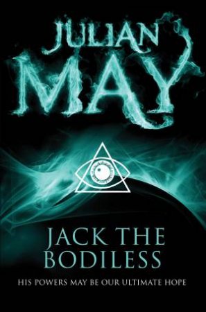 Jack the Bodiless by Julian May