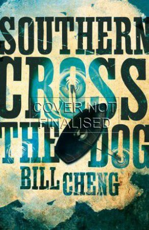 Southern Cross the Dog by Bill Cheng