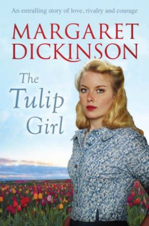 The Tulip Girl by Margaret Dickinson