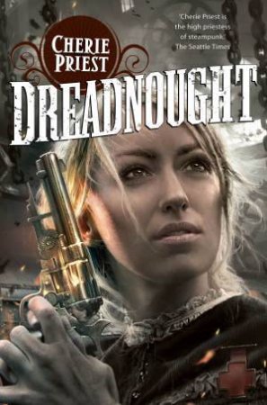 Dreadnought by Cherie Priest