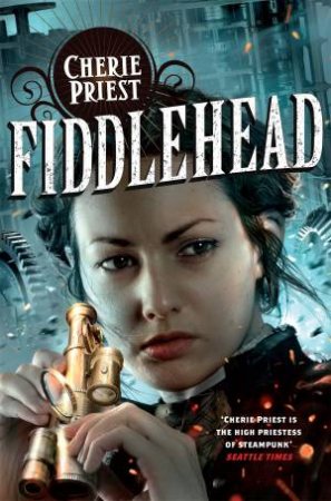 Fiddlehead by Cherie Priest