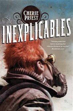 The Inexplicables by Cherie Priest