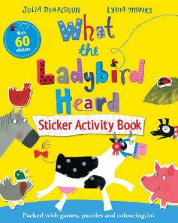 What the Ladybird Heard Sticker Activity Book by Julia Donaldson