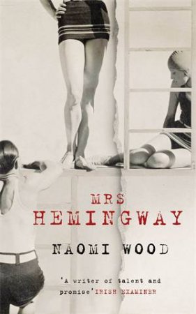 Mrs Hemingway by Naomi Wood