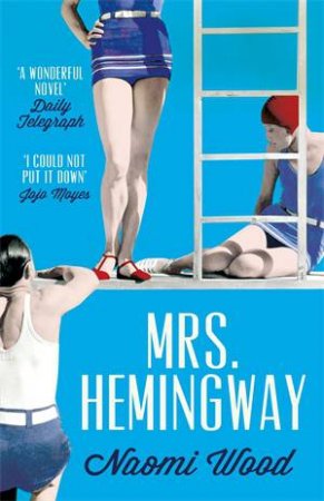 Mrs Hemingway by Naomi Wood