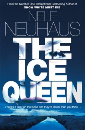 The Ice Queen: Bodenstein & Kirchhoff 3 by Nele Neuhaus