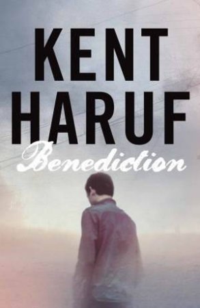 Benediction by Kent Haruf