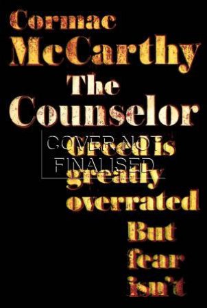 The Counselor by Cormac McCarthy