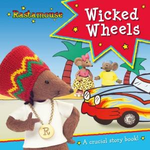 Rastamouse: Wicked Wheels by Genevieve Webster & Michael De Souza