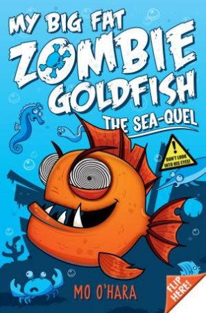 My Big Fat Zombie Goldfish: The Sea-Quel by Mo O'Hara