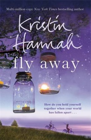 Fly Away by Kristin Hannah - 9781447229544