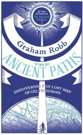 The Ancient Paths by Graham Robb