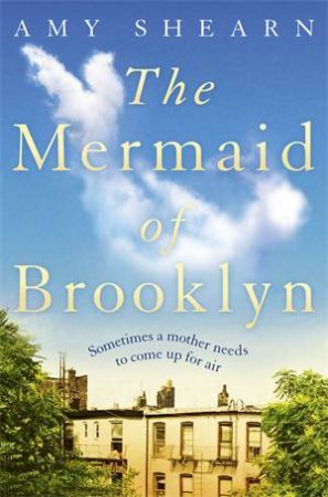 The Mermaid of Brooklyn by Amy Shearn