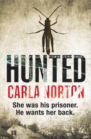 Hunted: A Reeve LeClaire Novel 2 by Carla Norton