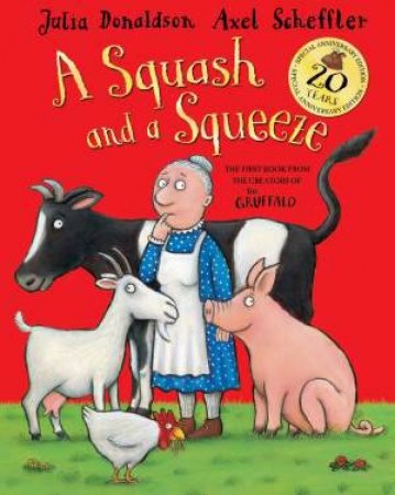 A Squash And A Squeeze (20th anniversary edition) by Julia Donaldson