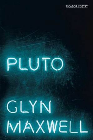 Pluto by Glyn Maxwell