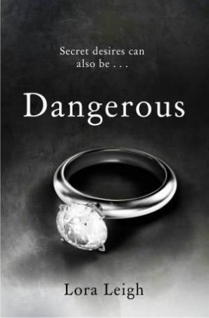 Dangerous by Lora Leigh