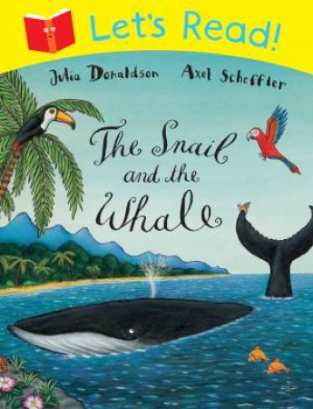 Let's Read! The Snail and the Whale by Julia Donaldson