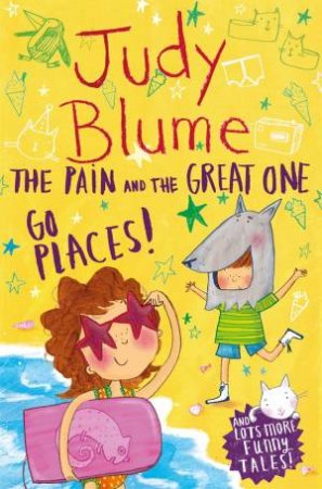 The Pain and the Great One: Go Places by Judy Blume