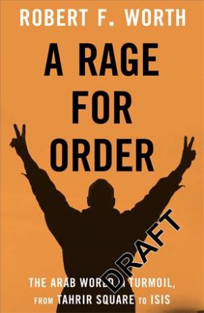 A Rage For Order by Robert F Worth