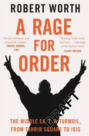 A Rage For Order by Robert F. Worth