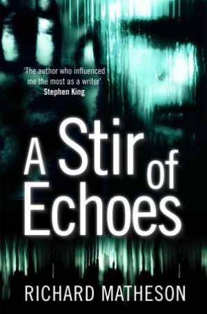 A Stir of Echoes by Richard Matheson