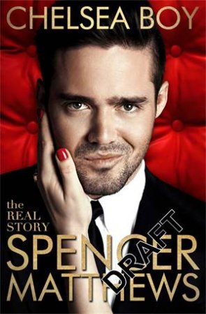 Chelsea Boy by Spencer Matthews