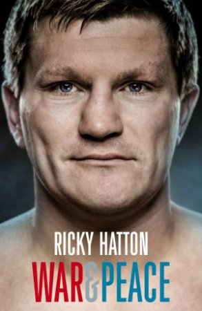 War and Peace by Ricky Hatton