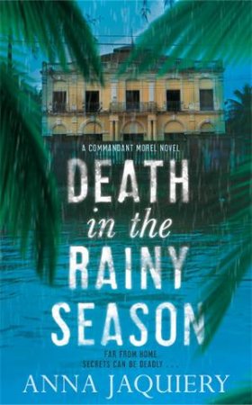 Death In The Rainy Season by Anna Jaquiery