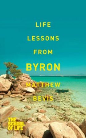 Life Lessons From Byron by Dr. Matthew Bevis