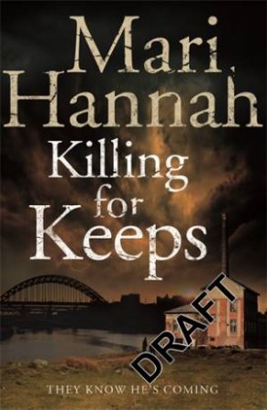 Killing for Keeps: A DCI Kate Daniels Novel 5 by Mari Hannah